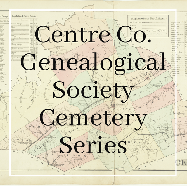 Centre Co. Genealogical Society Cemetery Series Centre County